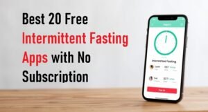 Best 20 Free Intermittent Fasting Apps with No Subscription