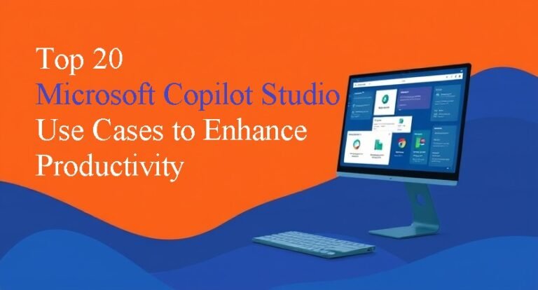 Top 20 Microsoft Copilot Studio Use Cases to Enhance Productivity